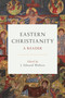 Eastern Christianity (A Reader) - 9780802886439 by J. Edward Walters, 9780802886439