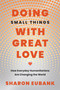 Doing Small Things with Great Love (How Everyday Humanitarians Are Changing the World) - 9781639936069 by Sharon Eubank, 9781639936069