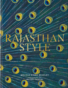 Rajasthan Style (India's Magical Palaces, Forts, and Camps) by Melissa Biggs Bradley, Guido Taroni, 9780865654815