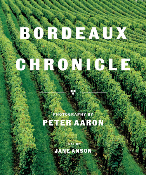 Bordeaux Chronicle by Peter Aaron, Jane Anson, 9780865654891