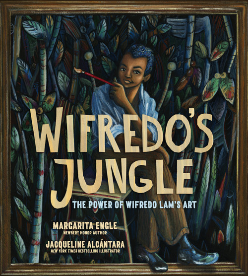 Wifredo's Jungle (The Power of Wifredo Lam's Art (A Picture Book Biography)) by Margarita Engle, Jacqueline Alcántara, 9781419734205