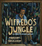 Wifredo's Jungle (The Power of Wifredo Lam's Art (A Picture Book Biography)) by Margarita Engle, Jacqueline Alcántara, 9781419734205
