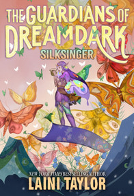 The Guardians of Dreamdark: Silksinger (Book Two) by Laini Taylor, 9781419753916