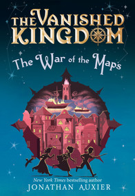 The War of the Maps (The Vanished Kingdom Book 3) - 9781419753954 by Jonathan Auxier, 9781419753954