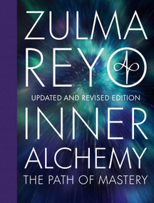 Inner Alchemy: The Path of Mastery (Updated and revised edition) by Zulma Reyo, 9781838469603