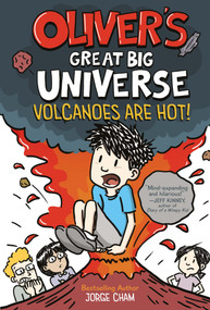 Oliver's Great Big Universe #2: Volcanoes Are Hot! (A Novel) - 9781419764110 by Jorge Cham, 9781419764110