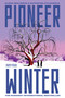 Pioneer Winter (A Novel) by Kateryna Sylvanova, Elena Malisova, Anne O. Fisher, 9781419773129