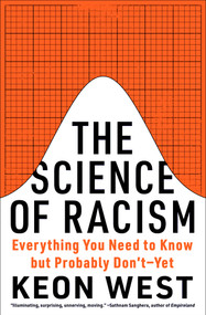 The Science of Racism (Everything You Need to Know but Probably Don't-Yet) - 9781419774386 by Keon West