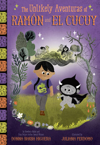 The Unlikely Aventuras of Ramón and El Cucuy (The Unlikely Aventuras of Ramón and El Cucuy Book #1) (An Illustrated Chapter Book) - 9781419777431 by Donna Barba Higuera, Juliana Perdomo, 9781419777431