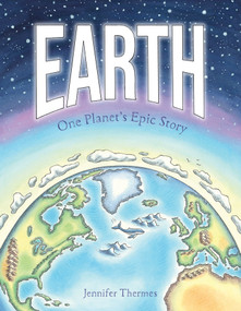 Earth (One Planet's Epic Story) by Jennifer Thermes, 9781419778117