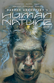 Human Nature Book 2 (A Satirical Science Fiction Graphic Novel) by Darren Aronofsky, Martin Morazzo, Ari Handel, Jeff Welch, 9781419780387