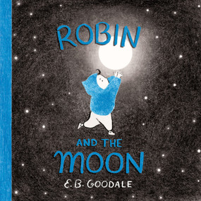 Robin and the Moon (A Picture Book) by E. B. Goodale, 9781419780851