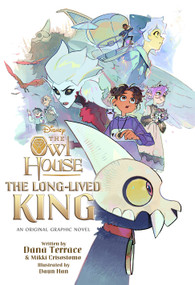 The Long-Lived King: An Original The Owl House Graphic Novel by Dana Terrace, Mikki Crisostomo, Daun Han, 9781368104548