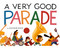 A Very Good Parade (A Picture Book) by Eleanor Davis, 9781419785733
