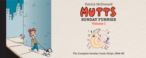 MUTTS: Sunday Funnies Volume 1 (The Complete Sunday Comic Strips, 1994-96) by Patrick McDonnell, 9781419789403