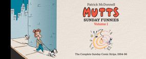 MUTTS: Sunday Funnies Volume 1 (The Complete Sunday Comic Strips, 1994-96) by Patrick McDonnell, 9781419789403
