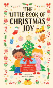 The Little Book of Christmas Joy (80 Ways to Celebrate the Holiday Season) by Annelies Draws, 9781419790188