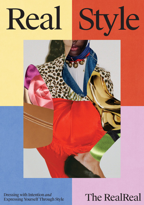 Real Style (Dressing with Intention & Expressing Yourself Through Style) by The RealReal, Kristen Naiman, Cait Munro, Sarah Leon, 9781419790744