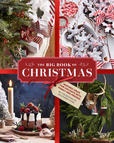 The Big Book of Christmas (Holiday Recipes and Decorating Ideas for Celebrations with Family and Friends) by Editors of Southern Living, 9781419792168