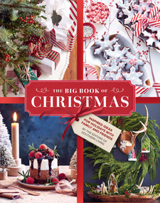 The Big Book of Christmas (Holiday Recipes and Decorating Ideas for Celebrations with Family and Friends) by Editors of Southern Living, 9781419792168