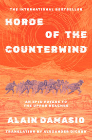 Horde of the Counterwind (An Epic Voyage to the Upper Reaches: The International Bestseller) by Alain Damasio, 9781419792588