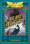 Big Bad Ironclad!: Bigger & Badder Edition (Nathan Hale's Hazardous Tales #2) (A Civil War Tale) by Nathan Hale, 9781419792632