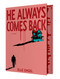 He Always Comes Back (A Novel) by Elle Engel, 9781419792694