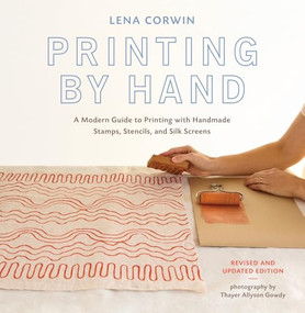 Printing by Hand (A Modern Guide to Printing with Handmade Stamps, Stencils, and Silk Screens) - 9781419792762 by Lena Corwin, 9781419792762