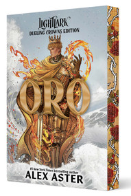 Oro: Dueling Crowns Edition (A Lightlark Saga Deluxe Companion Book) by Alex Aster, 9781419794087