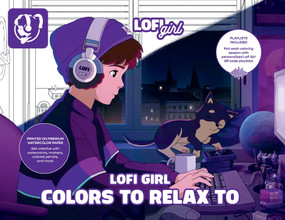 Lofi Girl Colors to Relax To (A Mindful Coloring Escape Paired with Curated Playlists) by Lofi Girl, 9781419794582