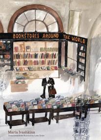 Bookstores Around the World by Maria Ivashkina, Lena Traer, 9781592704385