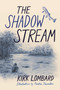 The Shadow Stream by Kirk Lombard, Parker Thornton, 9781592704941