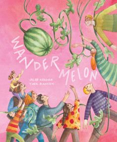 Wandermelon by Jacob Kramer, Yara Bamieh, 9781592704972