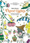Three Lights by Maria Ramos, Lawrence Schimel, 9781592704996
