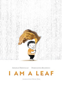 I Am a Leaf by Angelo Mozzillo, Marianna Balducci, 9781636552026