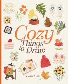 Cozy Things to Draw by Analia Fratti, 9781837760978