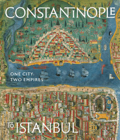 Constantinople to Istanbul (One City, Two Empires.) by Tim Stanley, 9781838510633