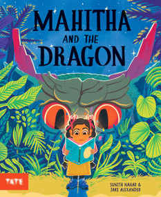 Mahitha and the Dragon by Sunita Nahar, Jake Alexander, 9781849769792
