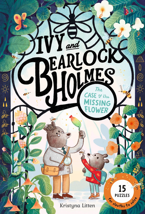 The Case of the Missing Flower (Ivy and Bearlock Holmes Book 1) (15 Puzzles for Sleuths to Solve) - 9781911766308 by Kristyna Litten, 9781911766308
