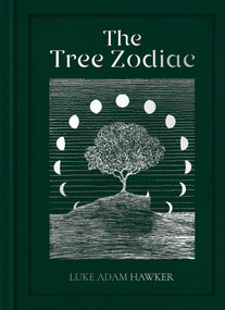 The Tree Zodiac (13 Trees for 13 Moons) by Luke Adam Hawker, 9781911766551