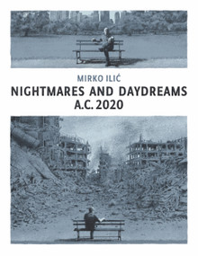 Nightmares and Daydreams: A.C. 2020 (A collection of wordless single-page visual essays by award-winning artist and designer Mirko Ilic) by Mirko Ilic, Steven Heller, Dave McKean, 9781914224522