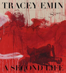 Tracey Emin (A Second Life) by Maria Balshaw, Alvin Li, 9781917055024