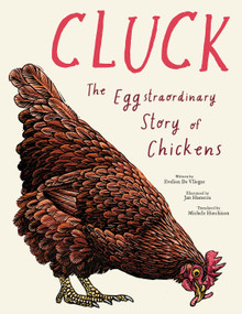 Cluck! (The Eggstraordinary Story of Chickens) by Evelien De Vlieger, Michele Hutchison, Jan Hamstra, 9781917366991