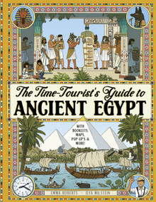 The Time-Tourist's Guide to Ancient Egypt by Emma Roberts, Ilya Milstein, 9781917768412