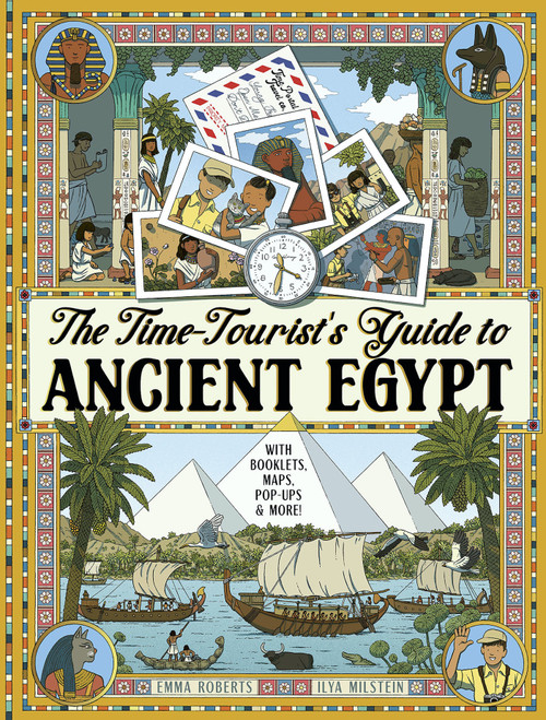 The Time-Tourist's Guide to Ancient Egypt by Emma Roberts, Ilya Milstein, 9781917768412