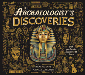 The Archeologist's Discoveries (With Spectacular Treasures to Touch) by Raksha Dave, Natalia Cardozo, 9781917768511
