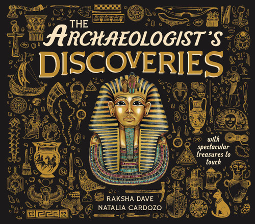 The Archeologist's Discoveries (With Spectacular Treasures to Touch) by Raksha Dave, Natalia Cardozo, 9781917768511