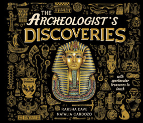 The Archeologist's Discoveries (With Spectacular Treasures to Touch) by Raksha Dave, Natalia Cardozo, 9781917768511