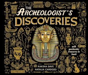 The Archeologist's Discoveries (With Spectacular Treasures to Touch) by Raksha Dave, Natalia Cardozo, 9781917768511