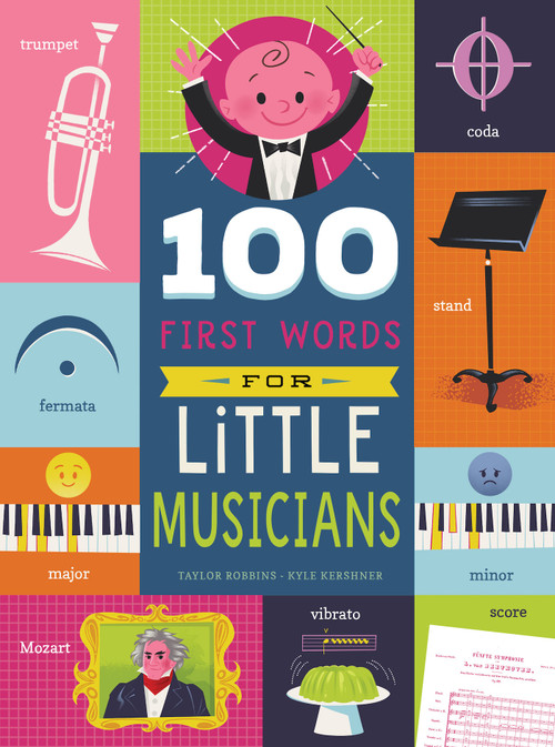 100 First Words for Little Musicians by Taylor Robbins, Kyle Kershner, 9798893961041